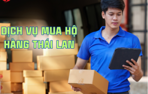 Những lưu ý khi thuê dịch vụ mua hộ hàng Thái Lan về Việt Nam